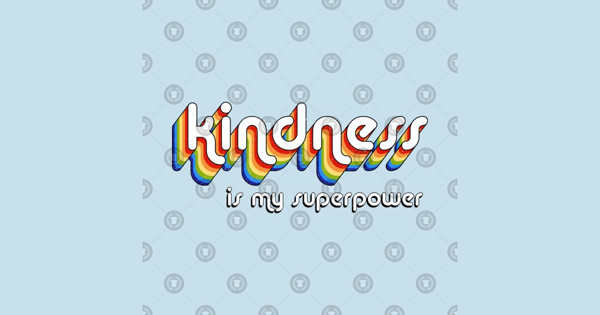 Kindness is my Superpower