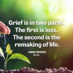 Grief is loss and remaking life