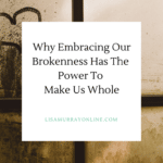 Embracing My Brokenness