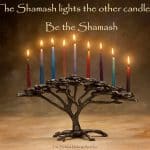 Be the Shamash!