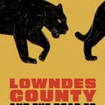 LOWNDES COUNTY AND THE ROAD TO BLACK POWER