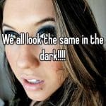 We Are All the Same in the Dark