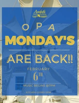 OPA Monday at Ambeli Greek Taverna!