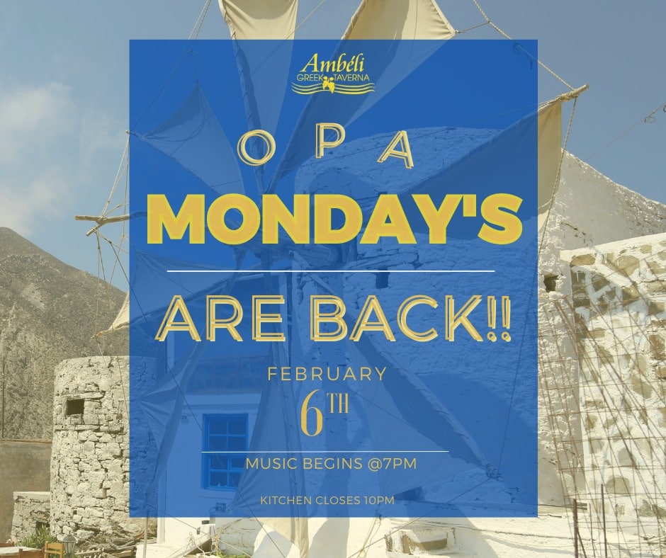 OPA Monday at Ambeli Greek Taverna!