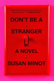 Don't Be a Stranger: A Novel